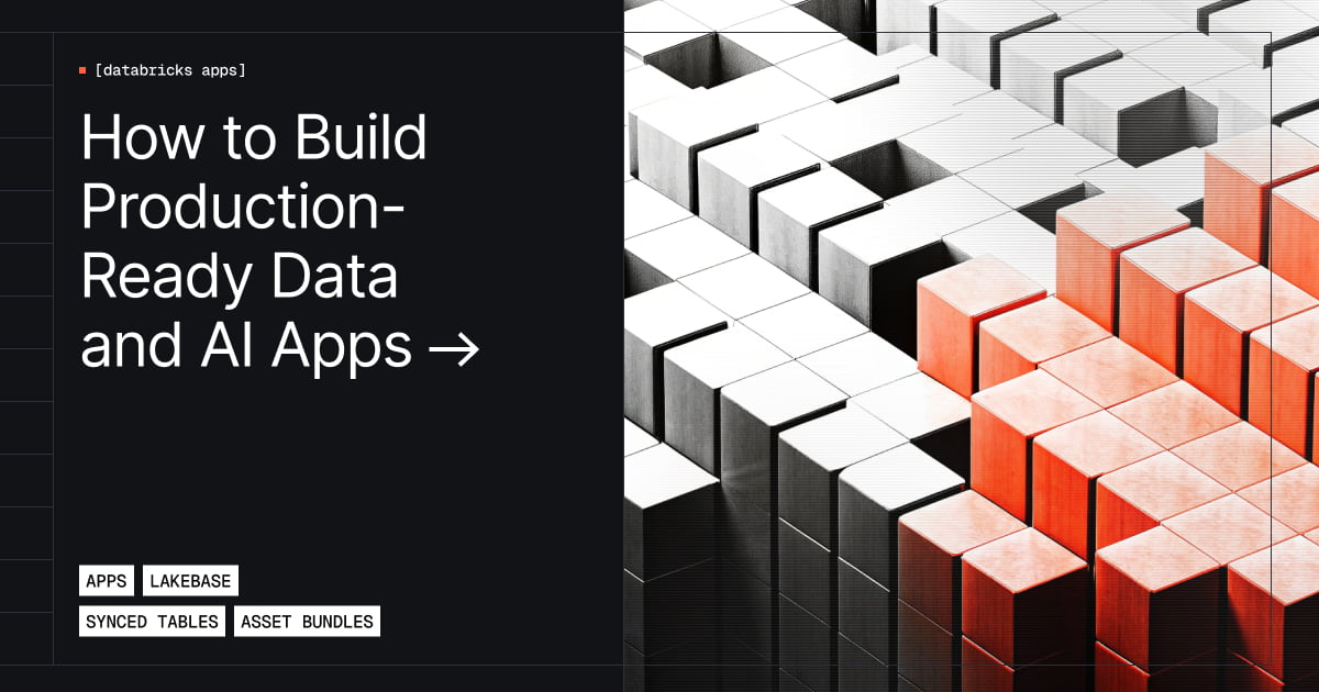 Cover graphic for building production-ready data and AI apps with Databricks Apps and Lakebase